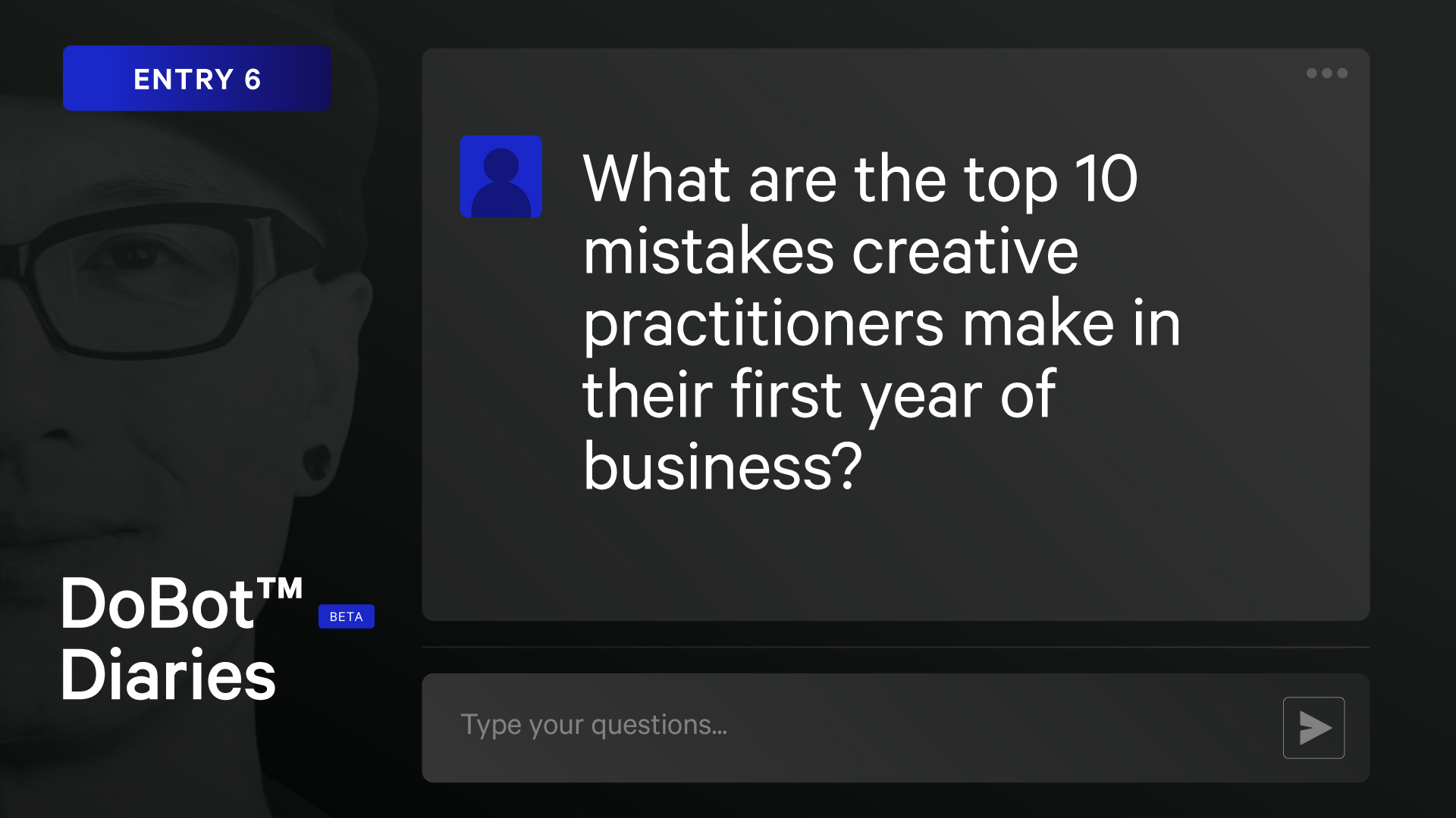 DoBot™ Diaries Entry 6: 10 First-Year Mistakes Creatives Make