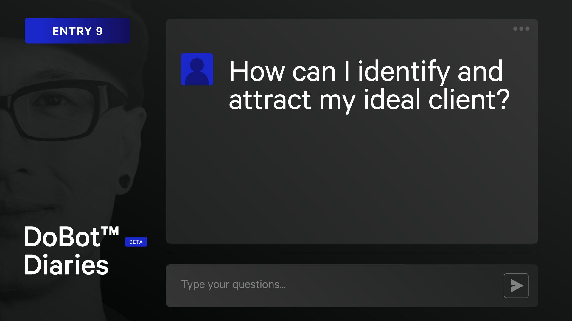DoBot™ Diaries Entry 9: Attracting Your Ideal Client