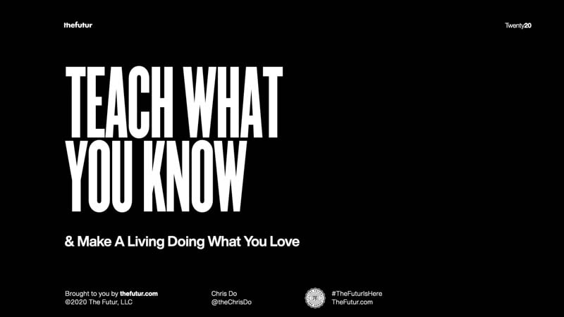 Teach What You Know & Make A Living Doing What You Love